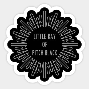 Little Ray of Pitch Black Sticker